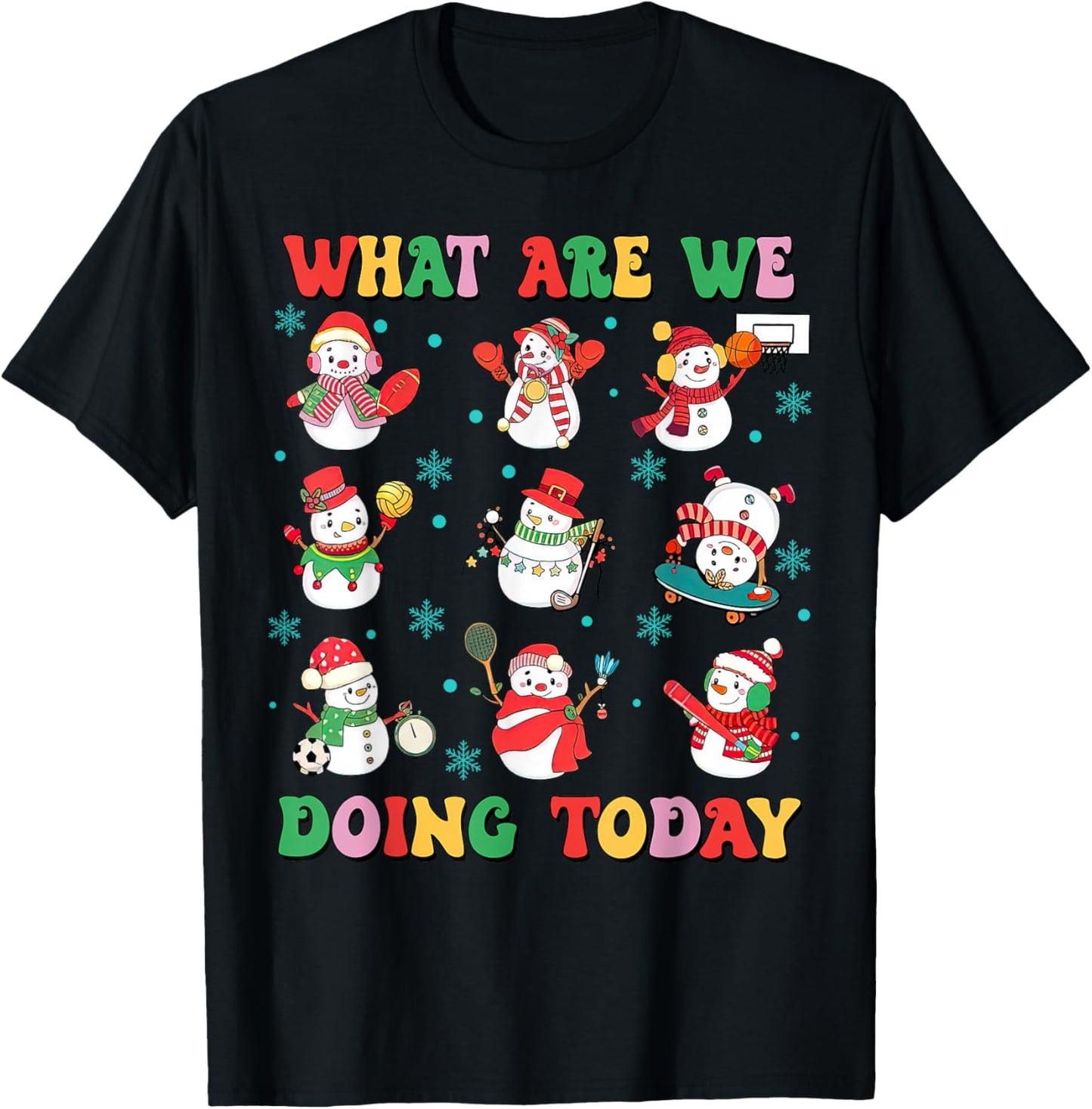 What Are We Doing Today PE Teacher Snowman Christmas T-Shirt - T-Shirt | Black
