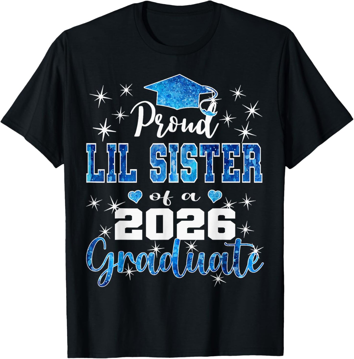Super Proud Lil Sister of 2026 Graduate Graduation Family T-Shirt - T-Shirt | Black