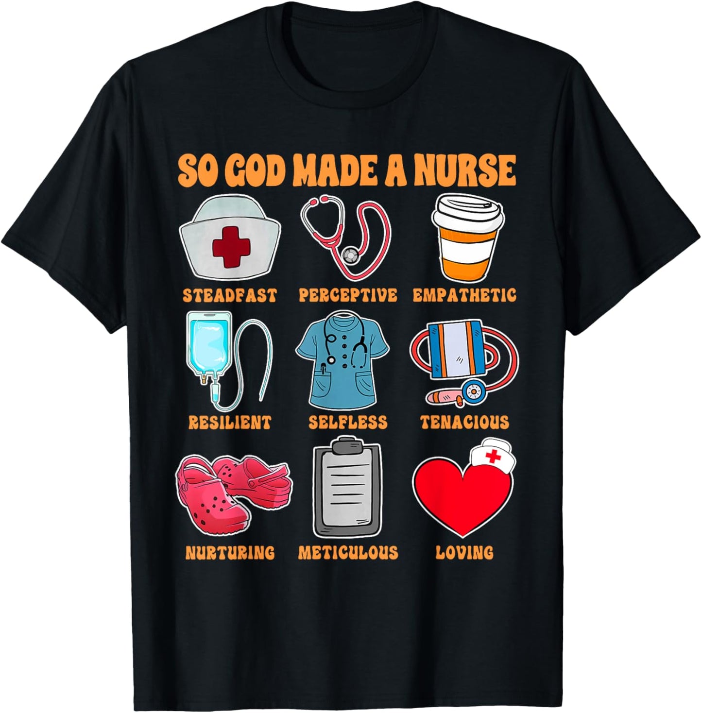 Christian RN Nurse Life Nursing ER ICU So God Made A Nurse T-Shirt - T-Shirt | Black