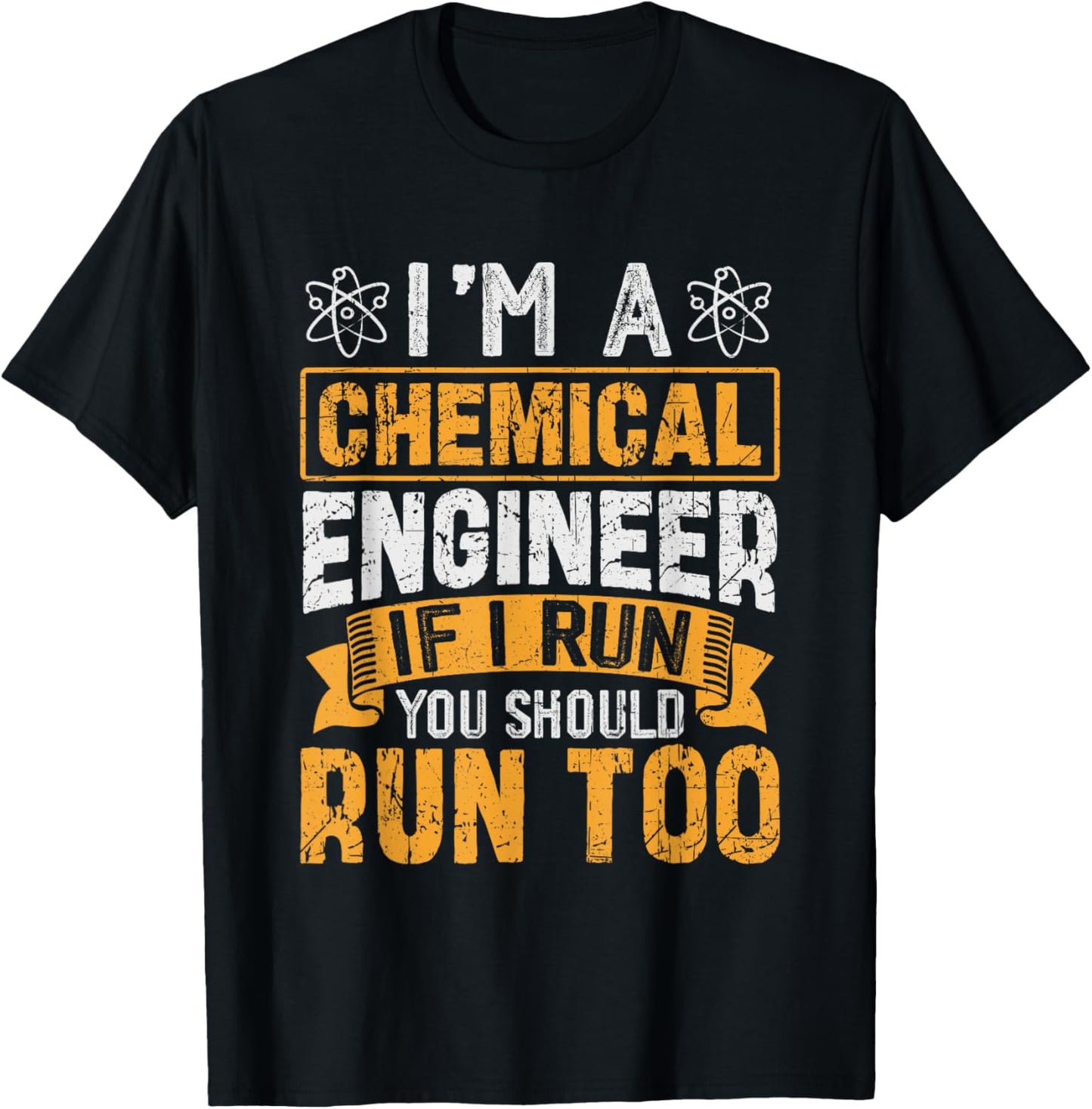 I'm A Chemical Engineer If I Run You Should Run Too T-Shirt - T-Shirt | Black