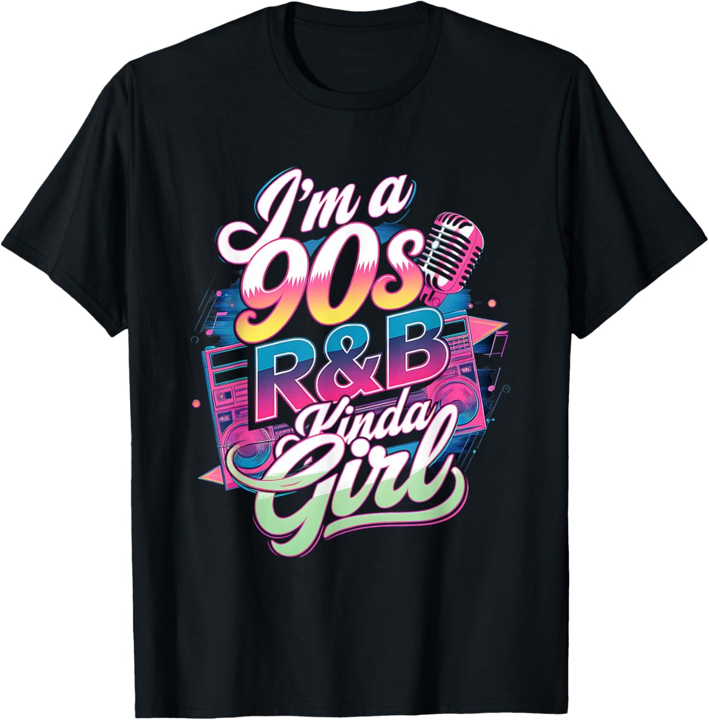 90s Soul Music I'm a 90's R&b Kinda Girl Rnb Hip Hop Music T-Shirt - T-Shirt | Black