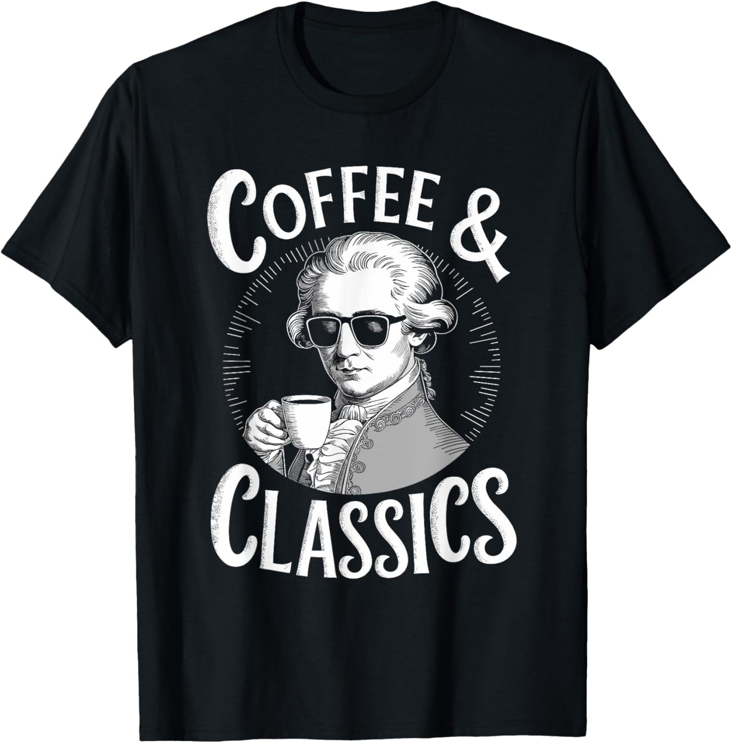 Wolfgang Amadeus Mozart Quote Coffee & Classical Music Lover T-Shirt - T-Shirt | Black