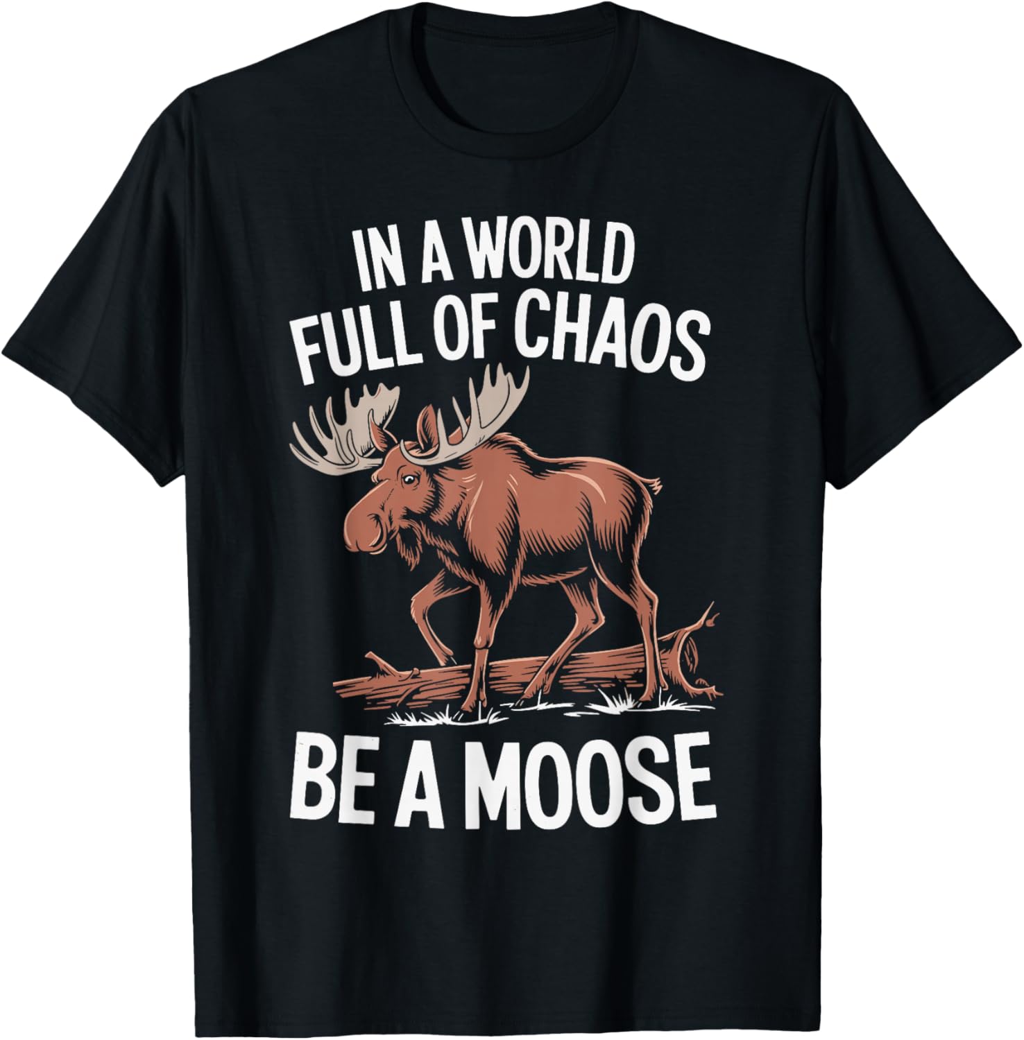 Be A Moose T-Shirt - T-Shirt | Black