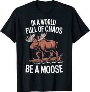 Be A Moose T-Shirt - T-Shirt | Black