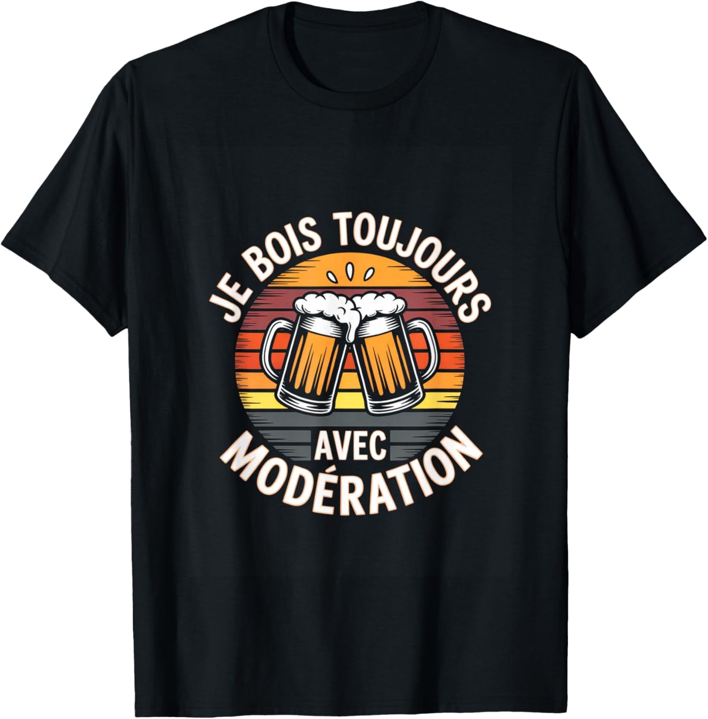 Je Bois Toujours avec Moderation Humour Biere Aperitif T-Shirt - T-Shirt | Black