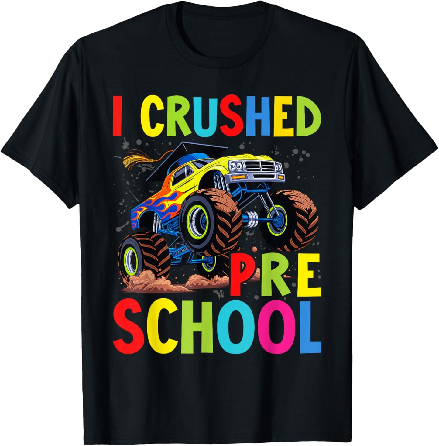 I Crushed Pre-K Monster Truck Graduation Preschool Grad 2025 T-Shirt - T-Shirt | Black