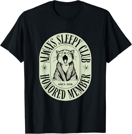 Funny Cute Always Sleepy Club Honored Member Cat Men Women Kids T-Shirt - T-Shirt | Black