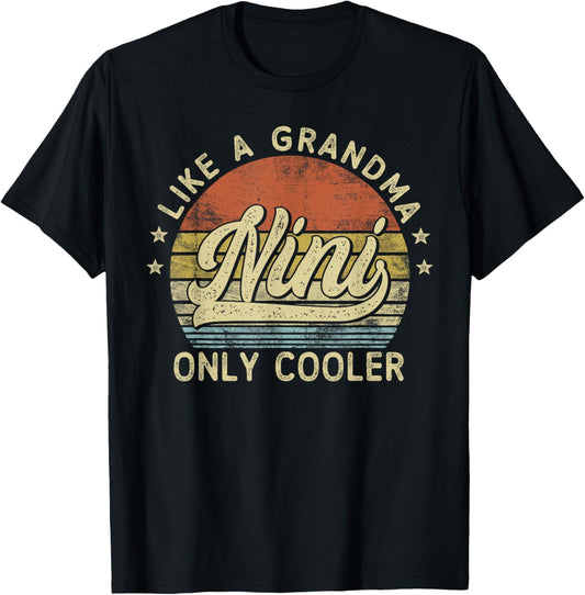 Nini Like A Grandma Only Cooler Mother's Day Nini T-Shirt - T-Shirt | Black