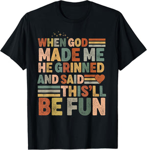 when god made me he said this'll be fun Christian Religious T-Shirt - T-Shirt | Black