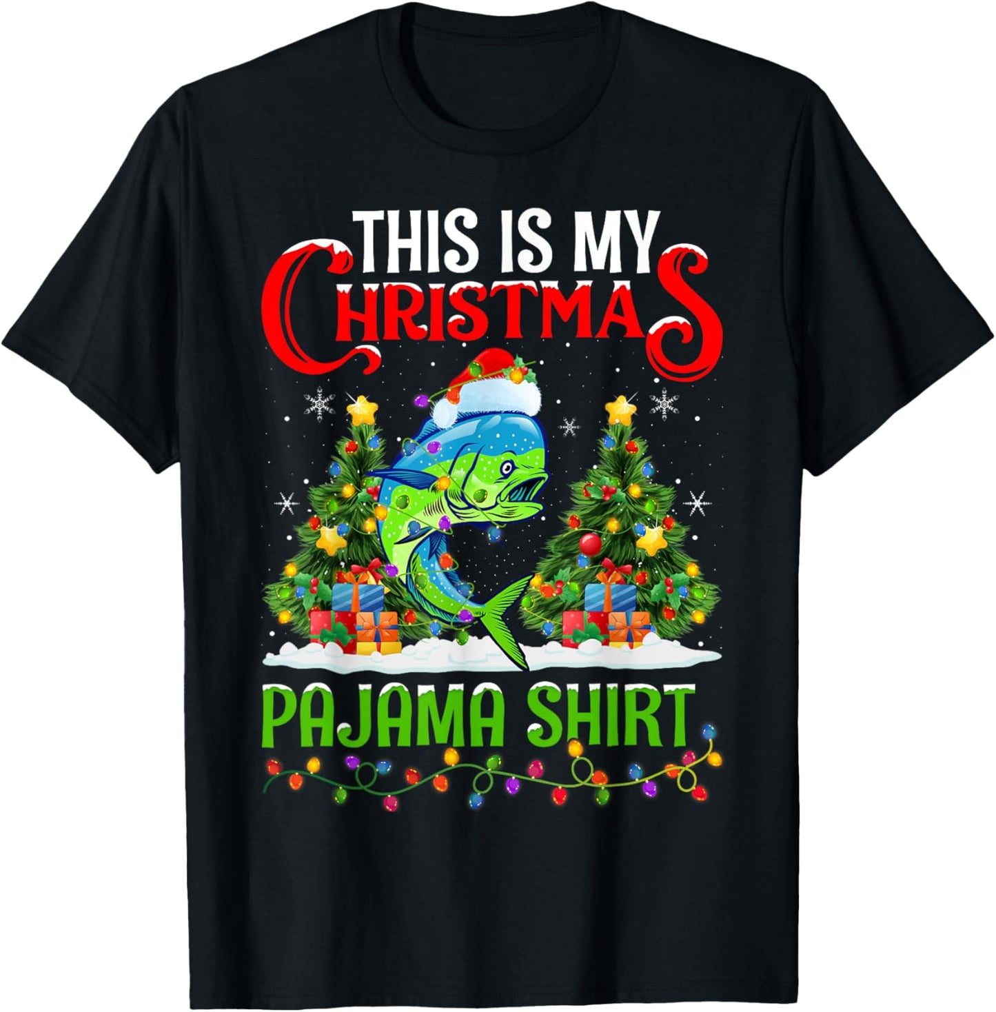 Mahi Mahi Fish Xmas Lights This Is My Christmas Pajama T-Shirt - T-Shirt | Black