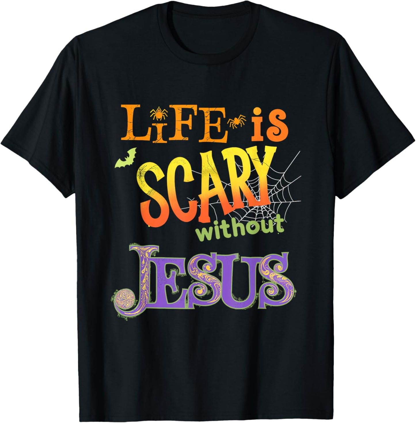 Life is Scary Without Jesus Faith Halloween Christian T-Shirt - T-Shirt | Black
