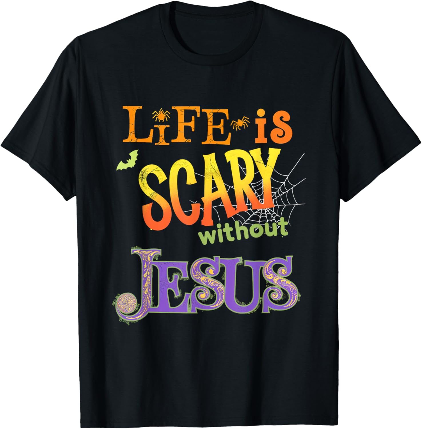 Life is Scary Without Jesus Faith Halloween Christian T-Shirt - T-Shirt | Black