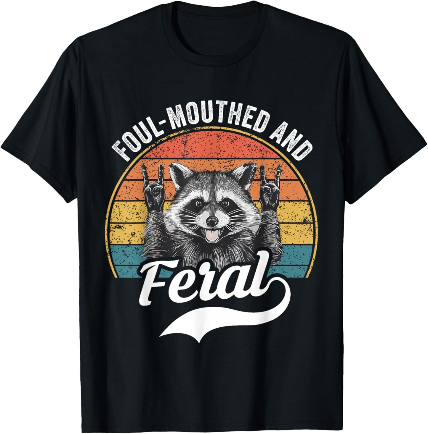 Foul Mouthed and Feral Raccoon Summer Meme Joke T-Shirt - T-Shirt | Black