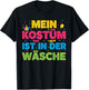 with German Text "Mein Kostüm Ist in Der Wäsche" (My Costume Is in T-Shirt - T-Shirt | Black