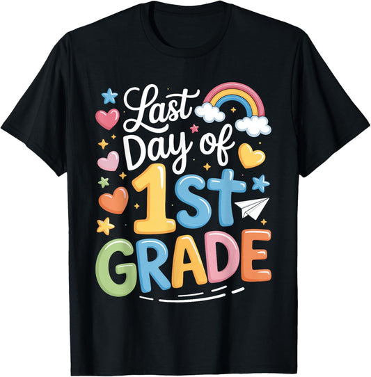 Last Day of 1st Grade School First Grade Teacher Student T-Shirt - T-Shirt | Black