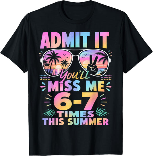 End of School Teacher Summer Admit It You'll Miss Me 67 T-Shirt - T-Shirt | Black