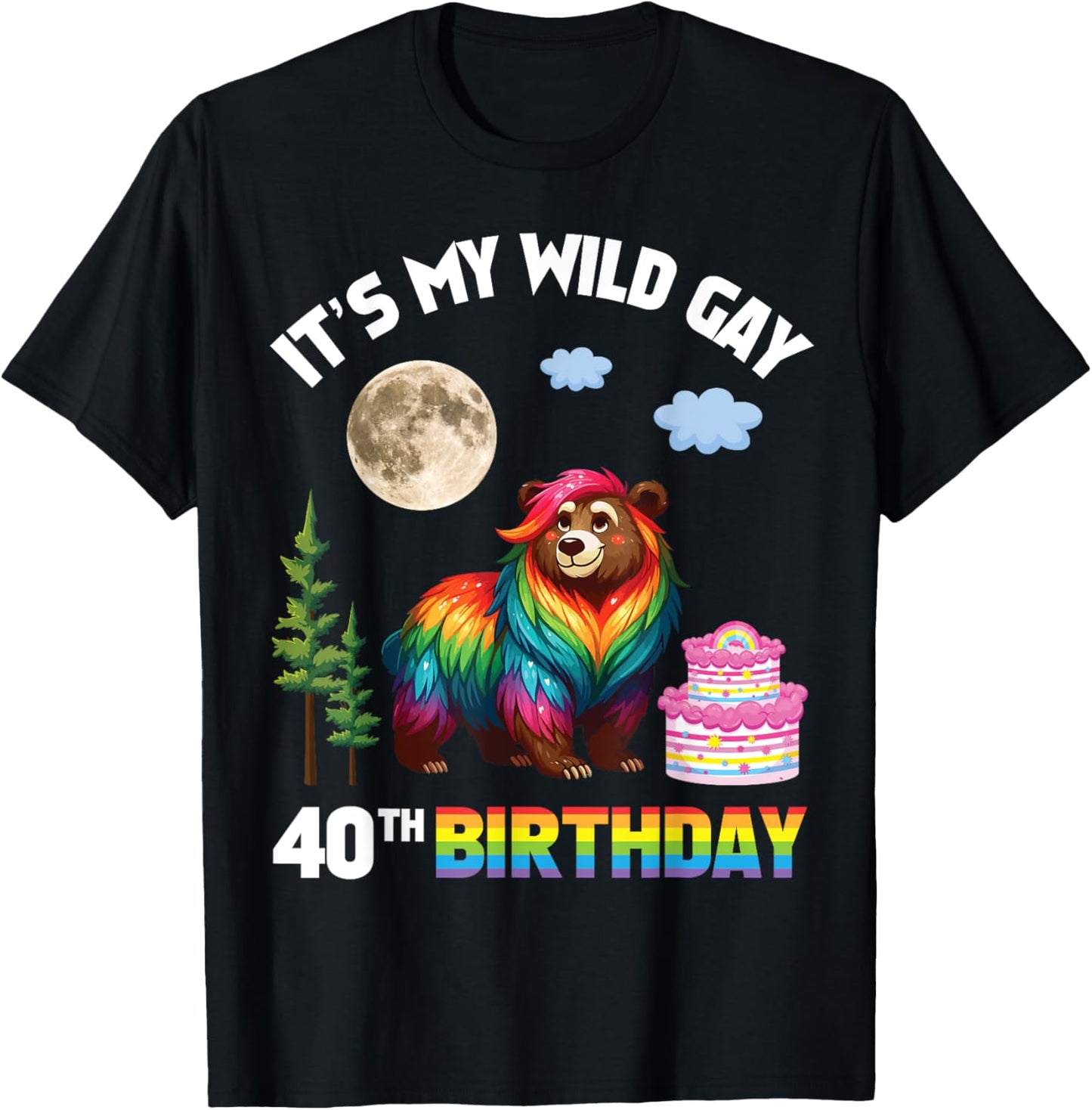 LGBT Rainbow Bear It’s My Wild Gay 40th Birthday 40 Years T-Shirt - T-Shirt | Black