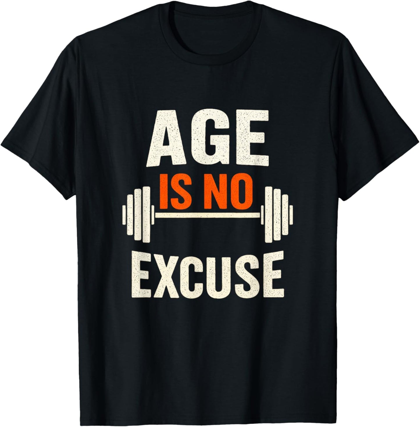 Age is NO Excuse - Senior Weightlifter Gym T-Shirt - T-Shirt | Black