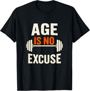 Age is NO Excuse - Senior Weightlifter Gym T-Shirt - T-Shirt | Black