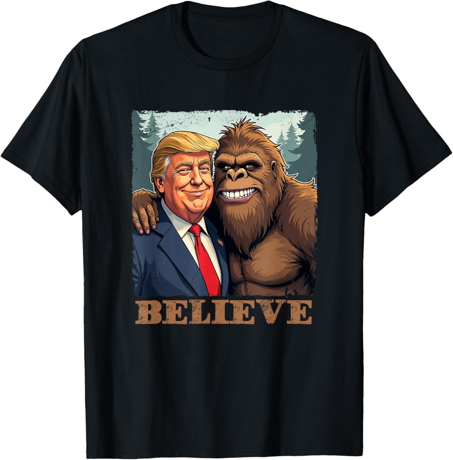 Trump Sasquatch Bigfoot Believe Funny Novelty Retro T-Shirt - T-Shirt | Black