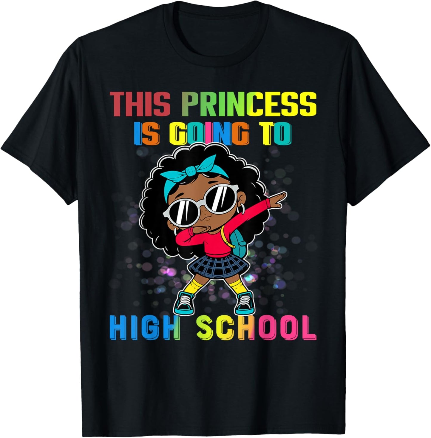 Princess Is Going To High School Dabbing Melanin Black Girl T-Shirt - T-Shirt | Black