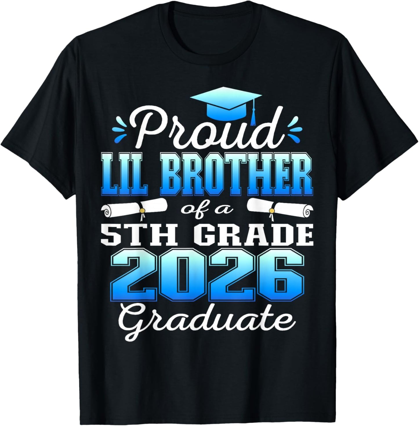 Proud Little Brother of 5th Grade Graduate 2026 Graduation T-Shirt - T-Shirt | Black