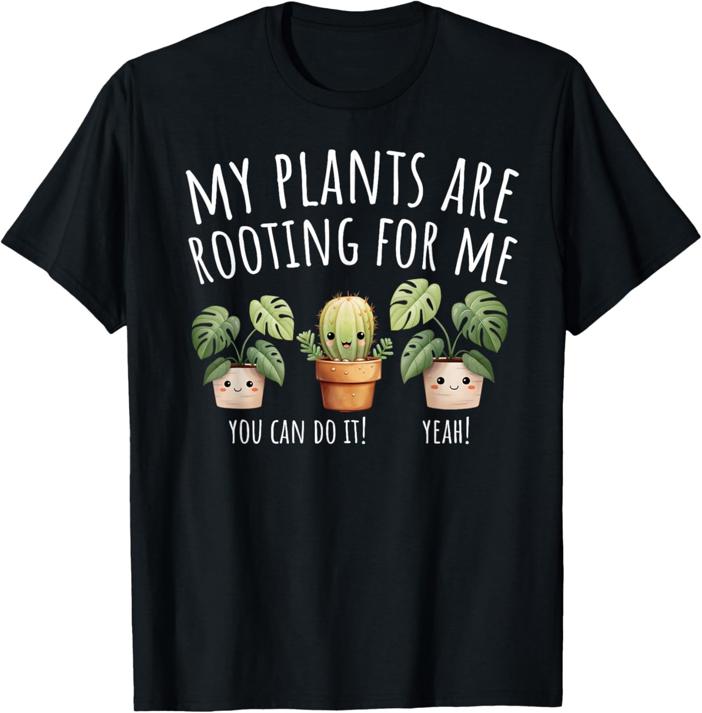 My Plants Are Rooting For Me Gardener Gardening Plants Lover T-Shirt - T-Shirt | Black