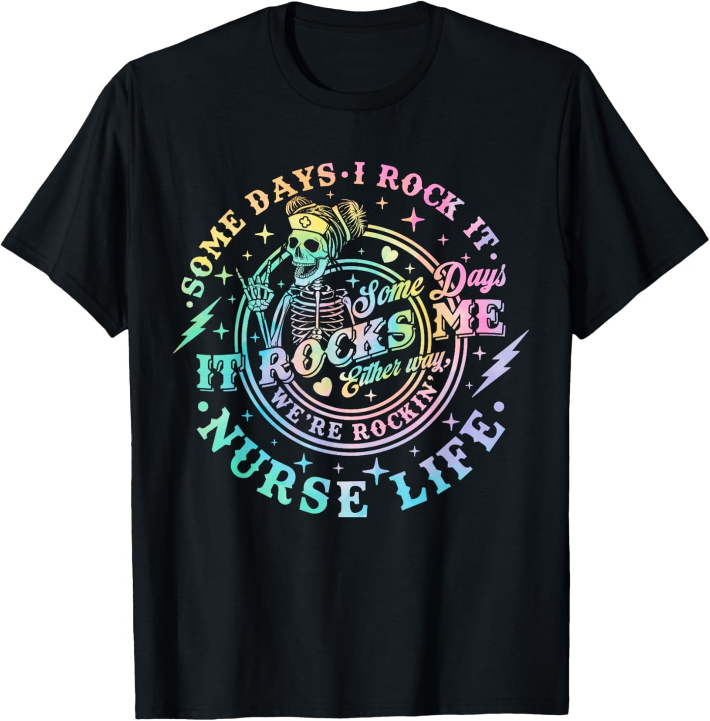 Some Days I Rock It Some Days It Rocks Me Tie Dye Nurse Life T-Shirt - T-Shirt | Black