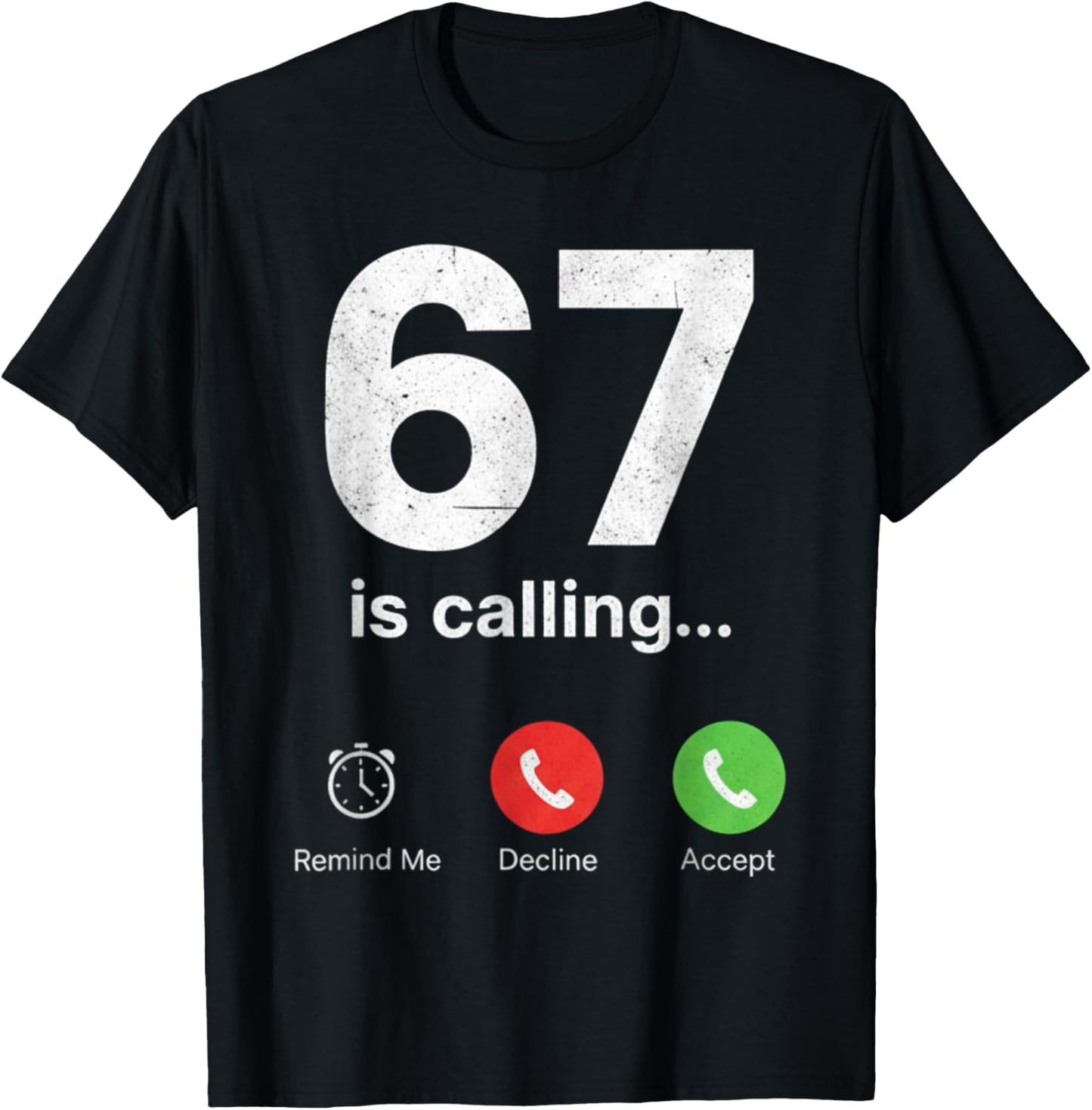 67 is Calling Funny Gen Z Slang Meme Phone Screen T-Shirt - T-Shirt | Black