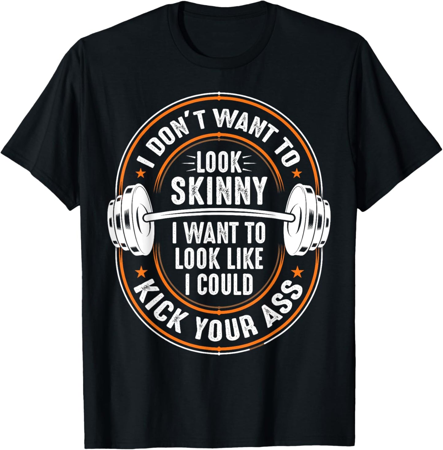 Gym & Workout - I Dont Want To Look Skinny T-Shirt - T-Shirt | Black