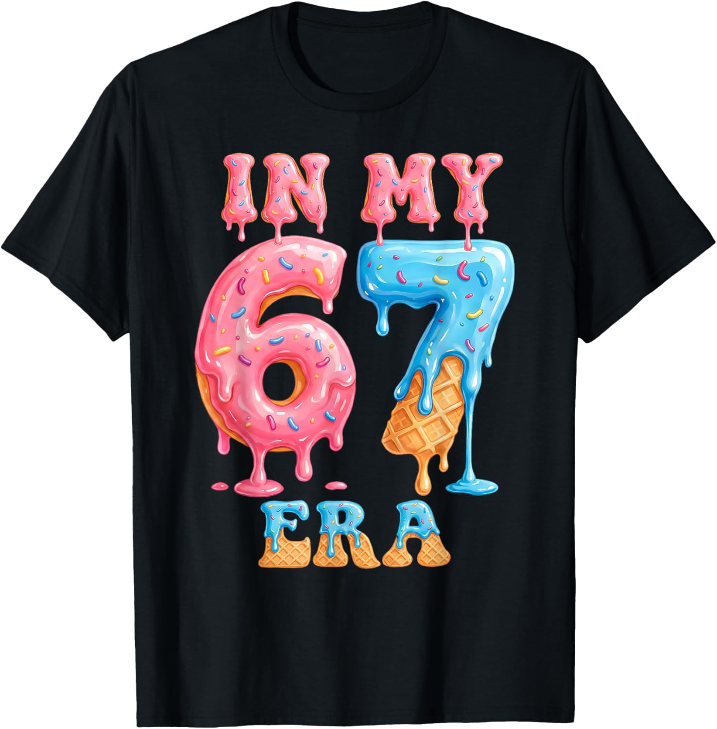 in My Six Seven Era 67 Meme Ice Cream Drip Birthday Girl Kid T-Shirt - T-Shirt | Black