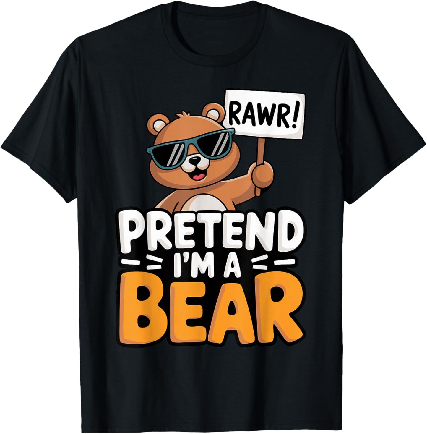 Pretend I'm A Bear T-Shirt - T-Shirt | Black