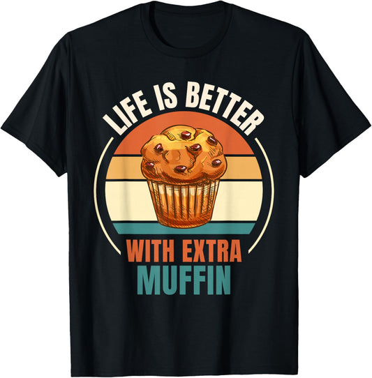 Vintage Life Is Better With Extra Muffin Food Lover T-Shirt - T-Shirt | Black