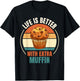 Vintage Life Is Better With Extra Muffin Food Lover T-Shirt - T-Shirt | Black