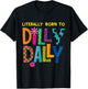 Literally Born to Dilly Dally Funny Colorful Retro Gift T-Shirt - T-Shirt | Black