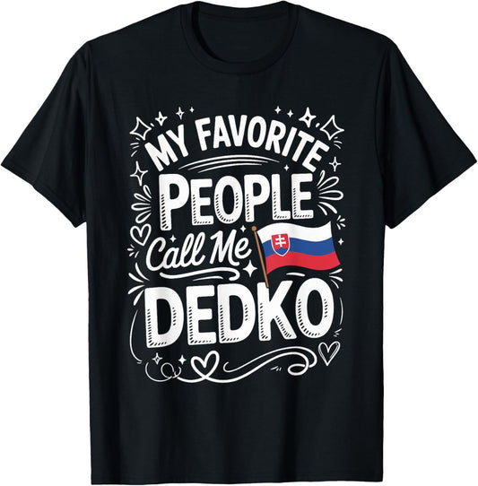 My Favorite People Call Me Dedko Slovak Grandpa T-Shirt - T-Shirt | Black