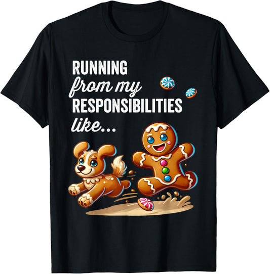 Funny Gingerbread Running from My Responsibilities Christmas T-Shirt - T-Shirt | Black