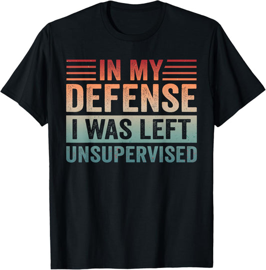 in My Defense I was Left Unsupervised Vintage Men Women T-Shirt - T-Shirt | Black