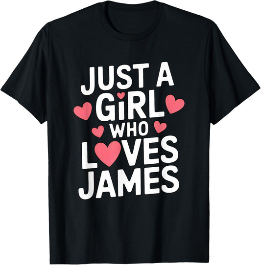 Just A Girl who loves JAMES Cute JAMES T-Shirt - T-Shirt | Black