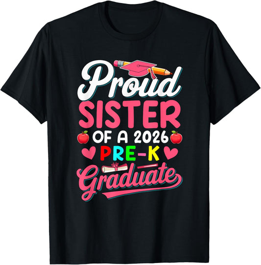 Proud Sister Of A 2026 Pre-K Graduate Family Kids Lover T-Shirt - T-Shirt | Black
