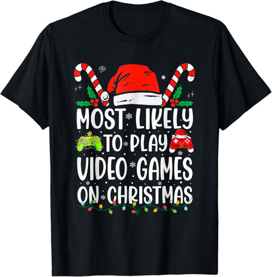 Most Likely To Play Video Game On Christmas Santa Gaming T-Shirt - T-Shirt | Black