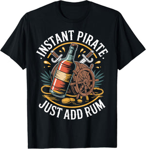 Instant Pirate Just Add Rum T-Shirt - T-Shirt | Black