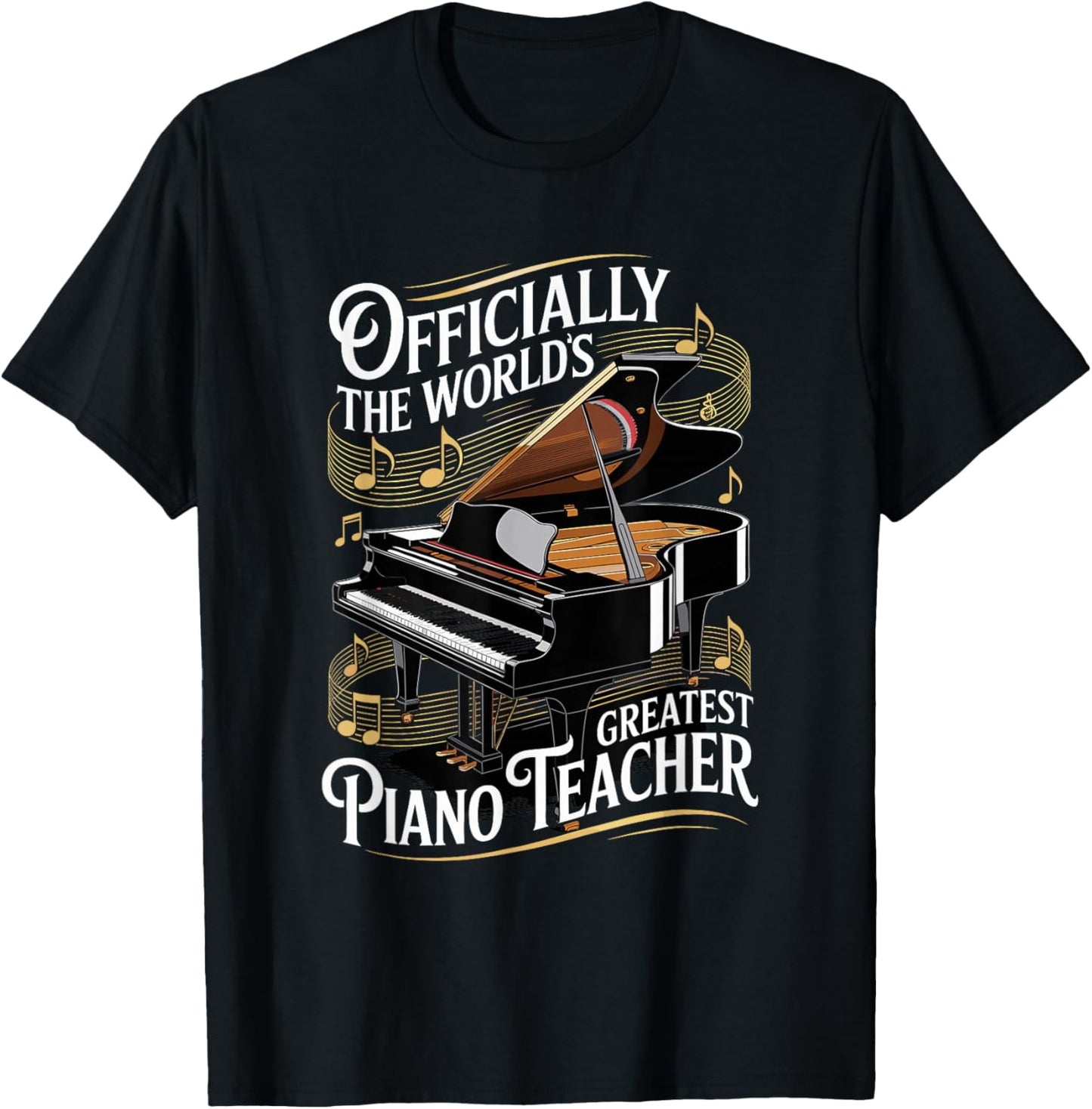 Officially The World's Greatest Piano Teacher T-Shirt - T-Shirt | Black