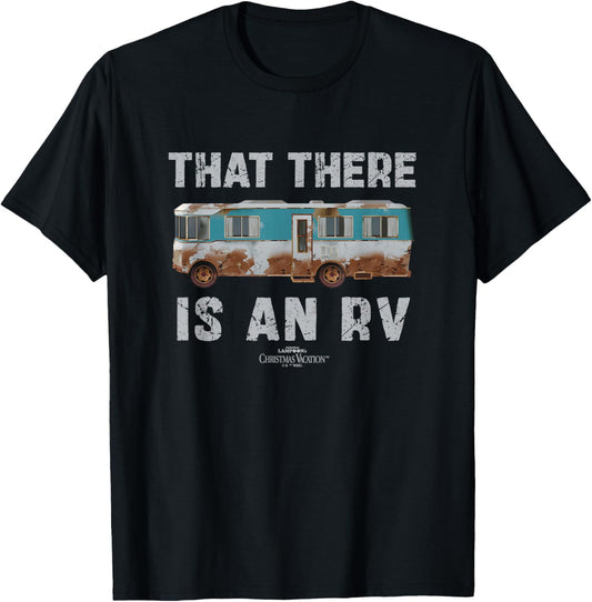 National Lampoon's Christmas Vacation That There is an RV T-Shirt - T-Shirt | Black