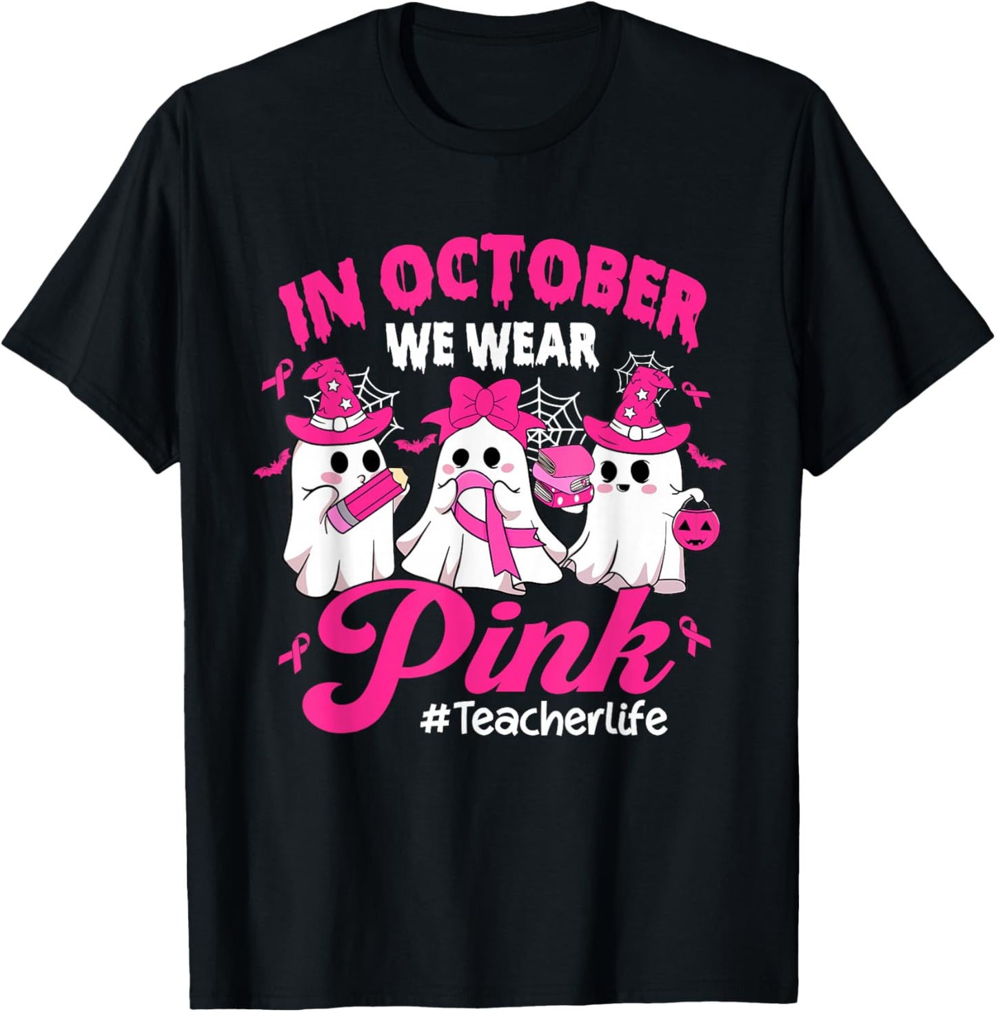 in October We Wear Pink Teacher Life Breast Cancer T-Shirt - T-Shirt | Black