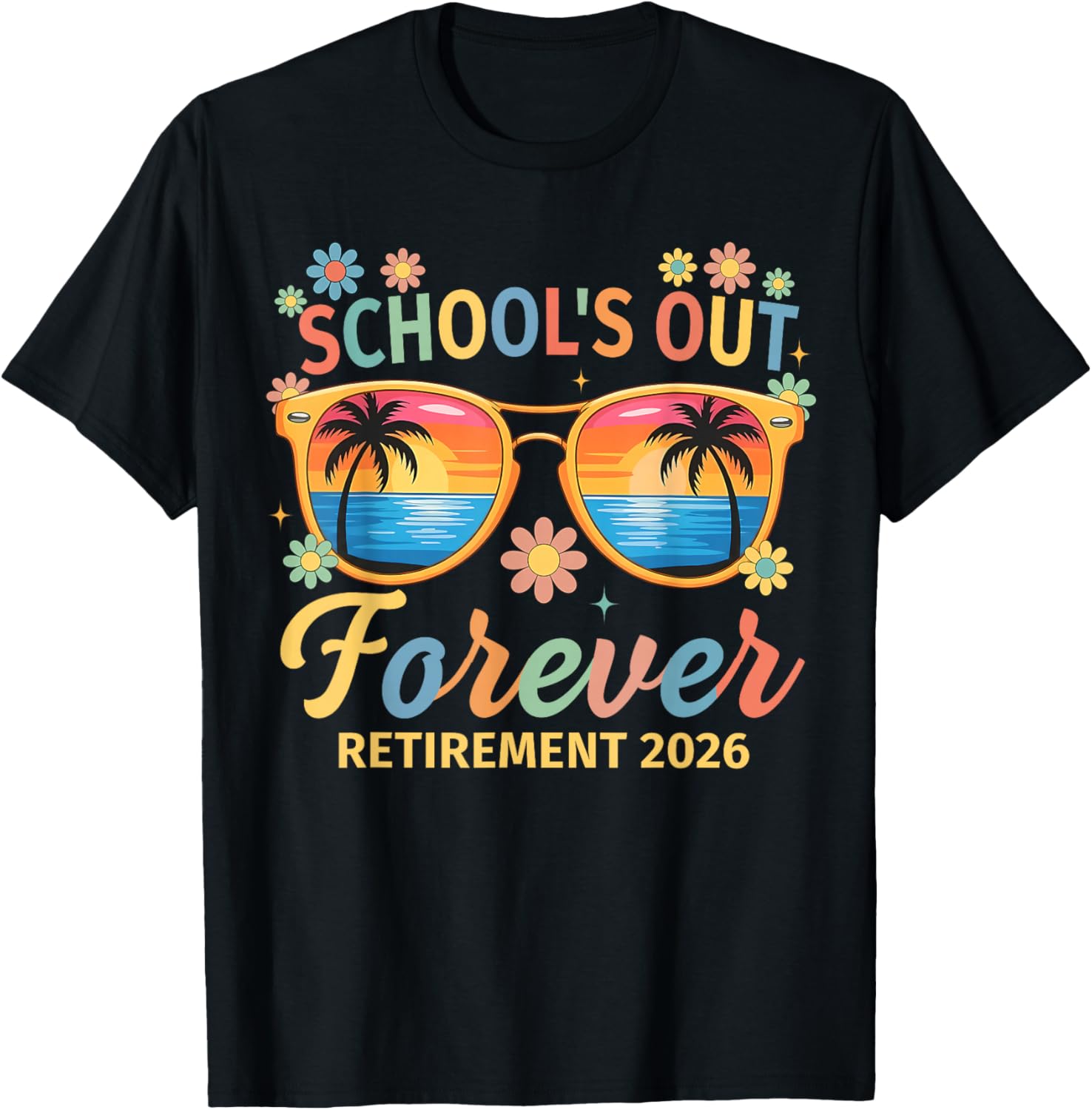 Schools Out Forever Retirement 2026 Retired Teacher Men T-Shirt - T-Shirt | Black
