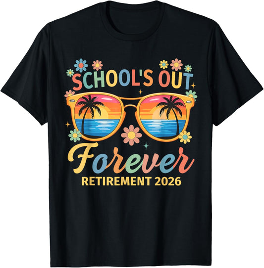 Schools Out Forever Retirement 2026 Retired Teacher Men T-Shirt - T-Shirt | Black