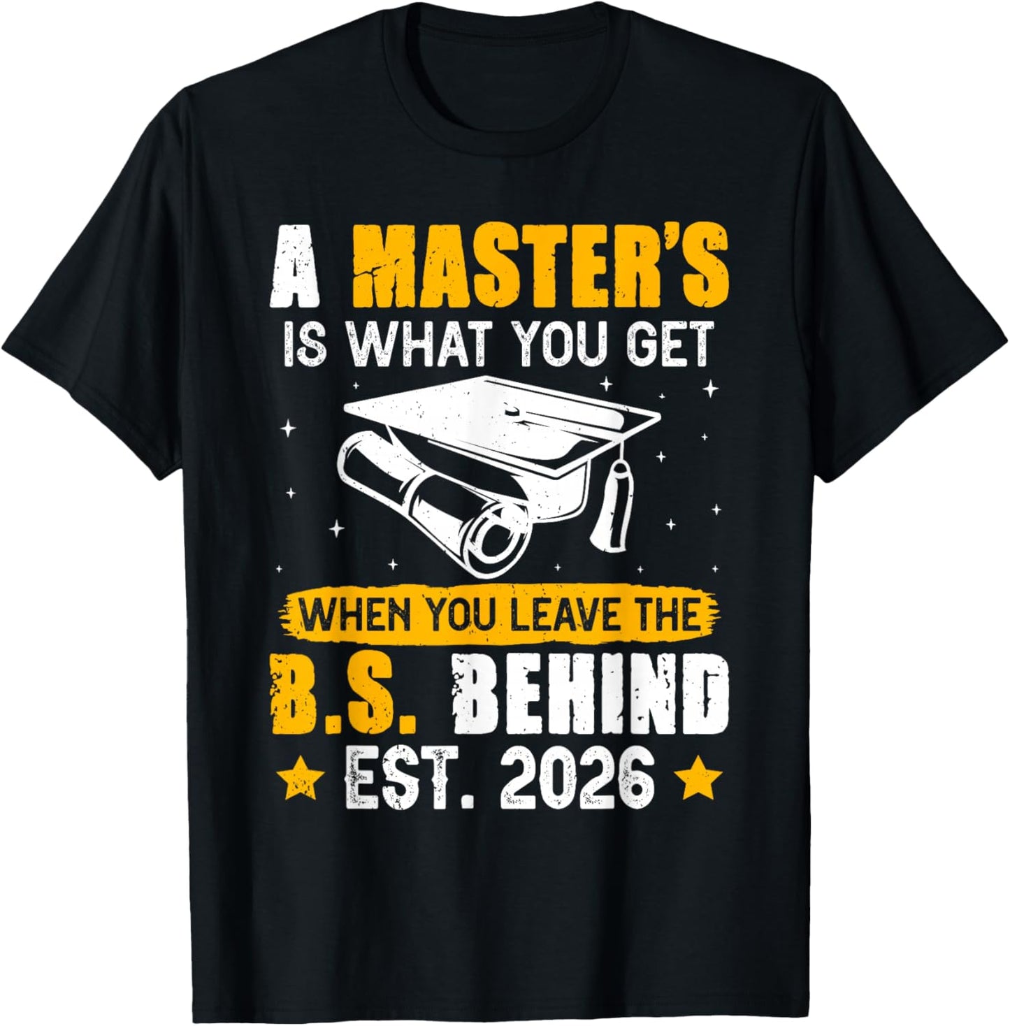 Master's Degree A Master's is What You GET Funny Master's T-Shirt - T-Shirt | Black