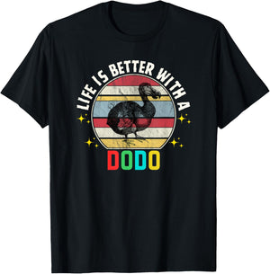 Funny Dodo Bird Life Is Better With A Dodo Lovers Dodo T-Shirt - T-Shirt | Black