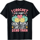 I Crochet So I don't Choke People Save A Life Send Yarn T-Shirt - T-Shirt | Black